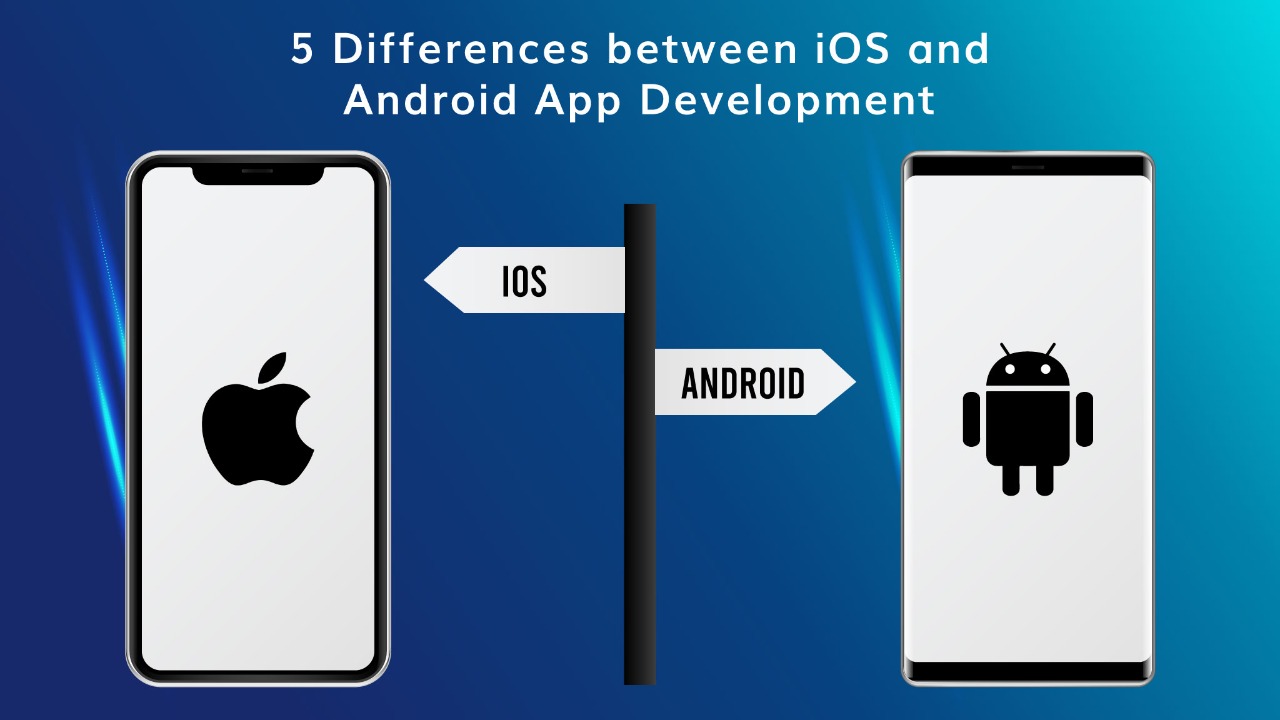 differences between iOS and android app development