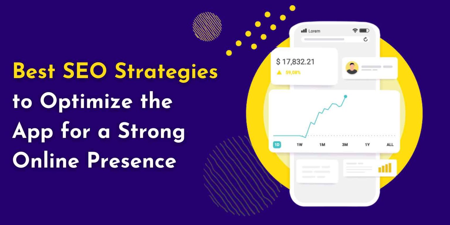 Best SEO Strategies to Optimize Your Mobile App for a Strong Online