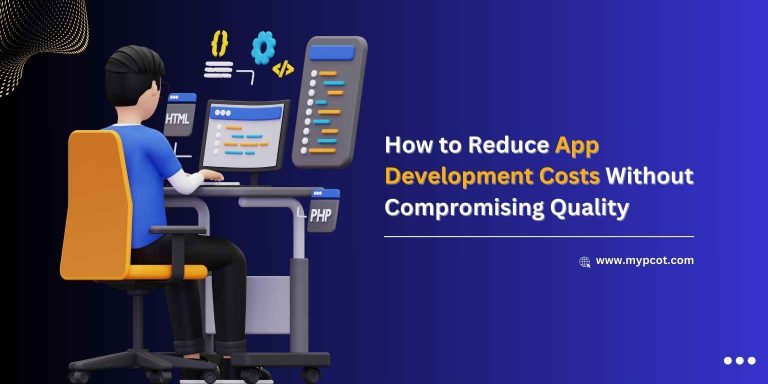 9 Tips to Reduce App Development Costs Without Losing Quality