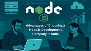 advantages of choosing Node.js Development Company in India