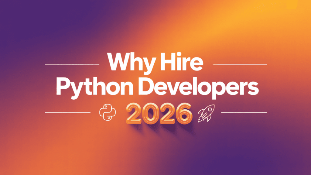 Why Hire Python Developers Now In-Demand Skills Driving AI & Automation in 2026