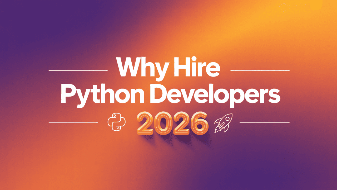 Why Hire Python Developers Now In-Demand Skills Driving AI & Automation in 2026